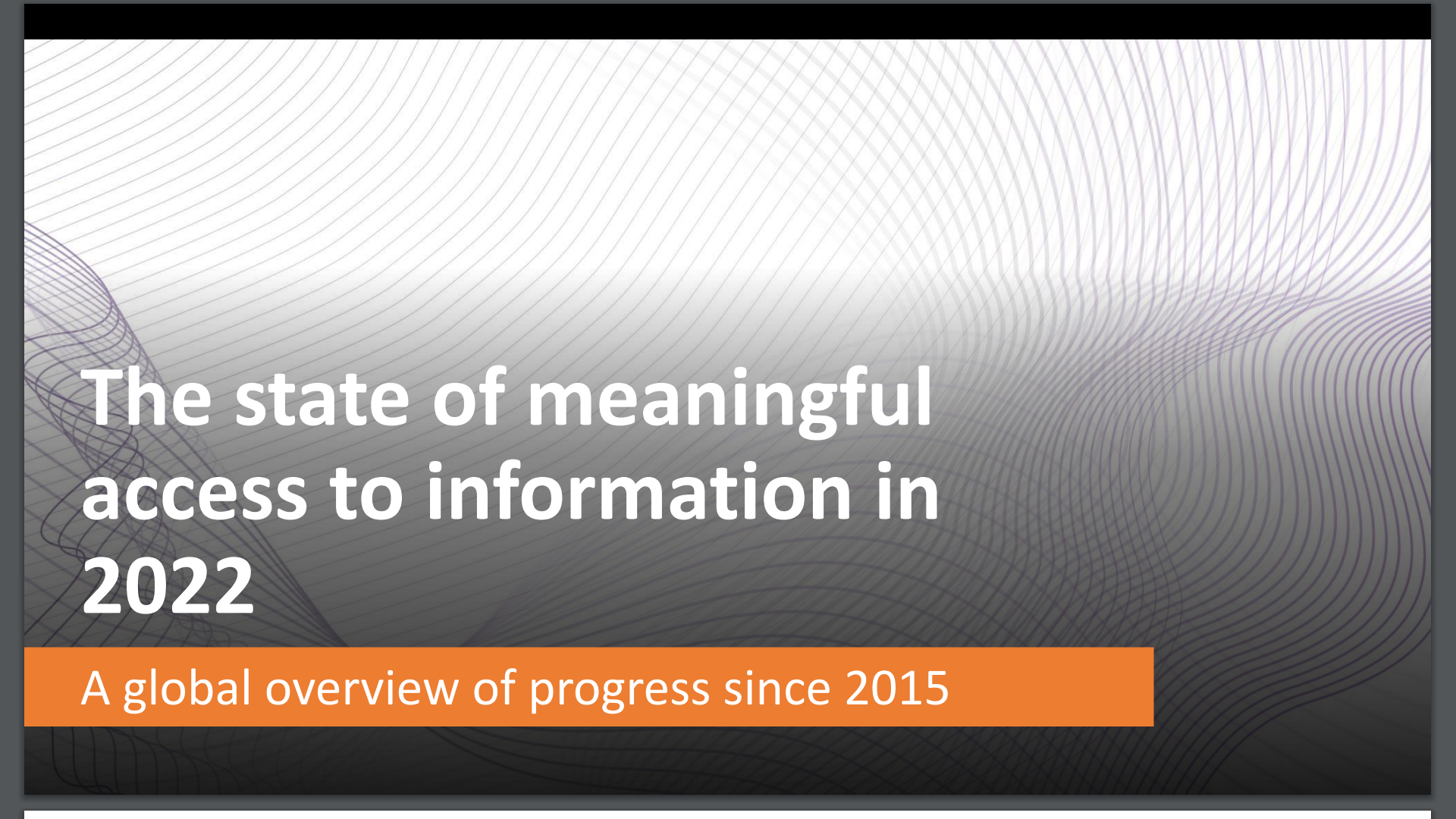 The state of meaningful access to information in 2022